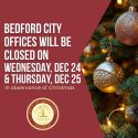 City of Bedford Offices announce Christmas closure and adjustments to trash and recycle services
