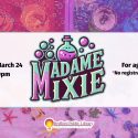 Madame Mixie program set for spring break at Bedford Public Library