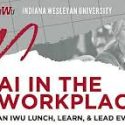 Indiana Wesleyan University to host “AI in the Workplace” workshop in Bedford