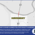 Road closure planned for State Road 57 in Greene County