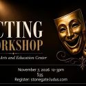 StoneGate Arts & Education Center presents Acting Workshop on Nov. 7 for ages 16+